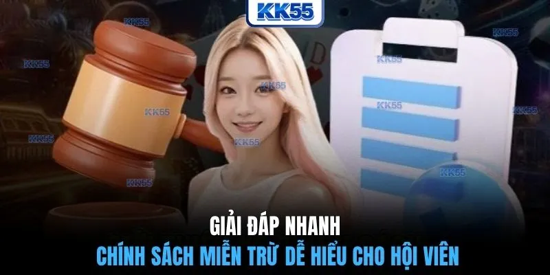 Giải đáp nhanh chính sách miễn trừ dễ hiểu cho hội viên