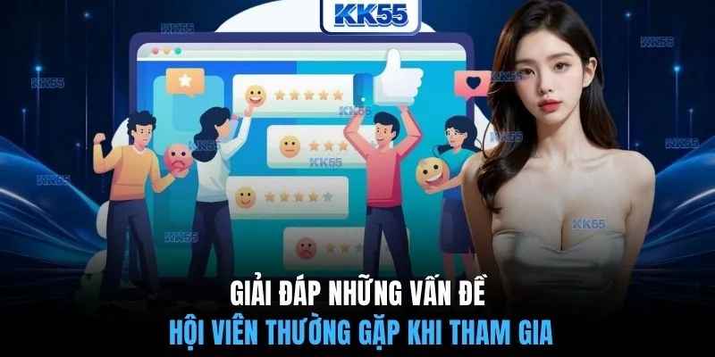 Giải đáp những vấn đề hội viên thường gặp khi tham gia