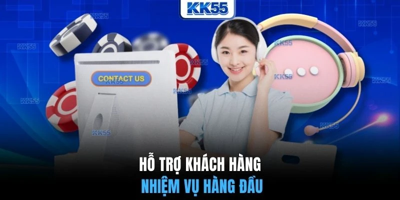 Hỗ trợ khách hàng nhiệm vụ hàng đầu
