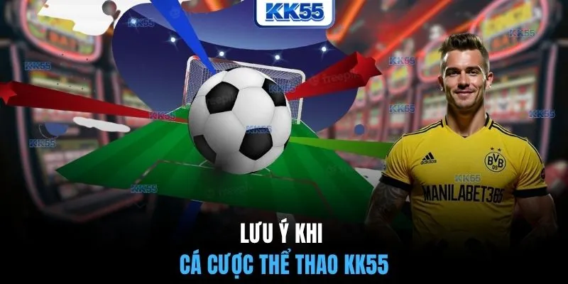 Lưu ý khi cá cược thể thao KK55