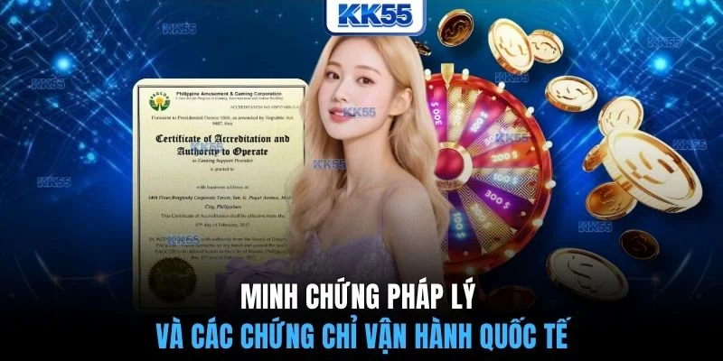 Minh chứng pháp lý và các chứng chỉ vận hành quốc tế