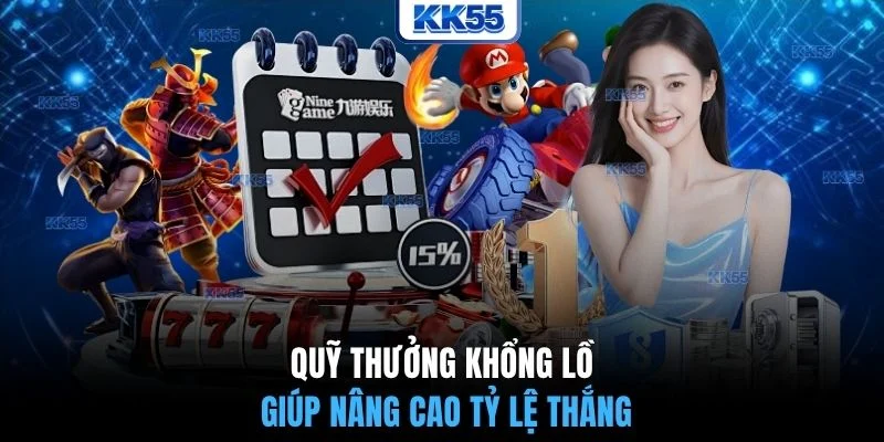Quỹ thưởng khổng lồ giúp nâng cao tỷ lệ thắng